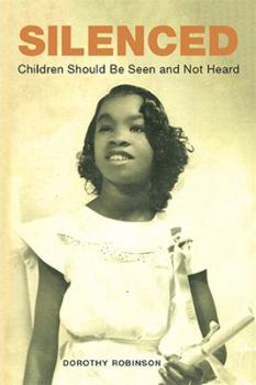 Hardcover Silenced: Children Should Be Seen and Not Heard Book