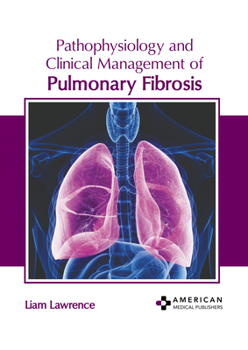 Hardcover Pathophysiology and Clinical Management of Pulmonary Fibrosis Book