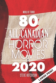 Paperback 80 All-Canadian Horror Movies: Large Print Book