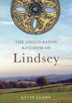 Paperback The Anglo-Saxon Kingdom of Lindsey Book