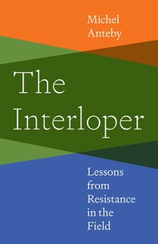 Paperback The Interloper: Lessons from Resistance in the Field Book