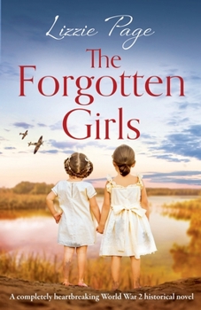 Paperback The Forgotten Girls: A completely heartbreaking World War 2 historical novel Book