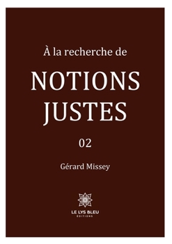 Paperback À la recherche de notions justes: 02 [French] Book