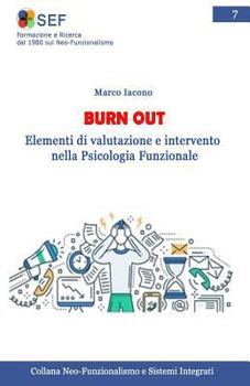 Paperback Burn out: Elementi di valutazione e intervento nell'ottica del Neo Funzionalismo [Italian] Book