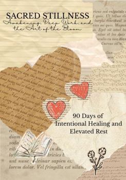 Paperback SACRED STILLNESS - 90 Days of Awakening, Deep Work, and Blooming Book