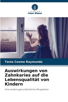 Auswirkungen von Zahnkaries auf die Lebensqualität von Kindern