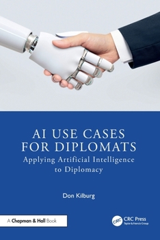 Paperback AI Use Cases for Diplomats: Applying Artificial Intelligence to Diplomacy Book