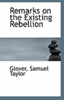 Paperback Remarks on the Existing Rebellion Book
