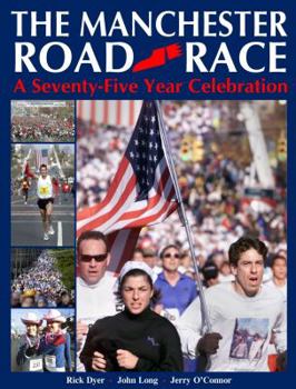 Paperback The Manchester Road Race a seventy-five Year Celebration Book