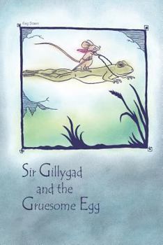 Paperback Sir Gillygad and the Gruesome Egg Book