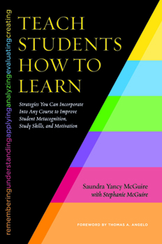 Paperback Teach Students How to Learn: Strategies You Can Incorporate Into Any Course to Improve Student Metacognition, Study Skills, and Motivation Book