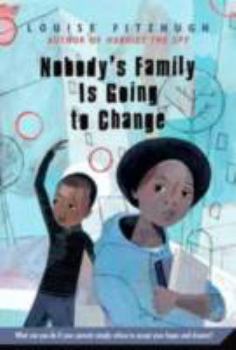 Paperback Nobody's Family Is Going to Change Book