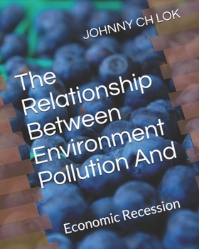 Paperback The Relationship Between Environment Pollution And: Economic Recession Book