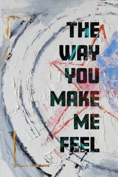 Paperback The Way You Make Me Feel Book