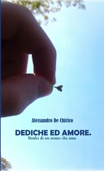 Paperback Dediche ed amore. Stralci di un uomo che ama [Italian] Book