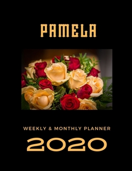 2020 Weekly & Monthly Planner: Pamela...This Beautiful Planner is for You-Reach Your Goals / Journal for Women & Teen Girls / Dreams Tracker & Goals ... Agenda Schedule Organizer / 8,5 x 11 inch