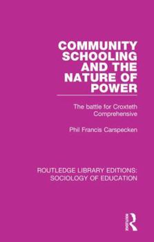 Paperback Community Schooling and the Nature of Power: The battle for Croxteth Comprehensive Book