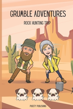 Grumble Adventures: Rock Hunting Trip