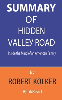 Paperback Summary of Hidden Valley Road By Robert Kolker - Inside the Mind of an American Family Book