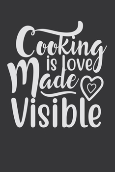 Paperback Cooking Is Love Made Visible: 100 Pages 6'' x 9'' Lined Writing Paper - Best Gift For Cooking Lover Book