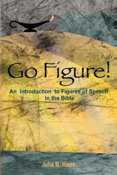 Paperback Go Figure! An Introduction to Figures of Speech in the Bible Book