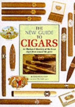 Hardcover The New Guide to Cigars: An Illustrated Directory of the Finest Cigars from Around the Globe Book