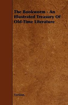 Paperback The Bookworm - An Illustrated Treasury of Old-Time Literature Book