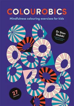 Paperback Colourobics: Mindfulness Colouring Exercises for Kids Book