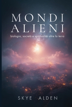 Paperback Mondi Alieni: Biologia, Società e Spiritualità Oltre la Terra [Italian] Book