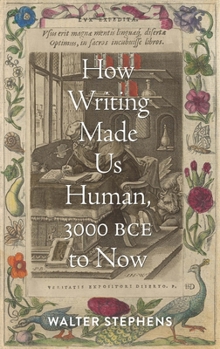 Hardcover How Writing Made Us Human, 3000 Bce to Now Book