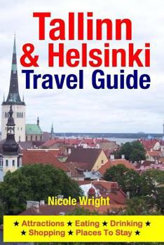 Paperback Tallinn & Helsinki Travel Guide: Attractions, Eating, Drinking, Shopping & Places To Stay Book