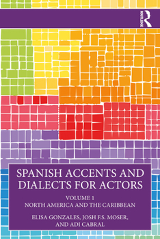 Paperback Spanish Accents and Dialects for Actors: Volume 1 - North America and the Caribbean Book