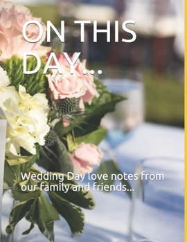 Paperback THE GUEST BOOK ON THIS DAY Wedding Day love notes from our family and friends Book