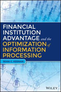 Hardcover Financial Institution Advantage and the Optimization of Information Processing Book