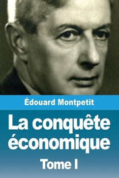 Paperback La conquête économique: Tome I [French] Book