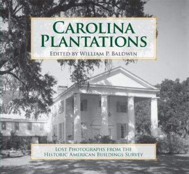Paperback Carolina Plantations: Lost Photographs from the Historic American Buildings Survey Book