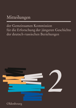 Paperback Mitteilungen Der Gemeinsamen Kommission Für Die Erforschung Der Jüngeren Geschichte Der Deutsch-Russischen Beziehungen. Band 2 [German] Book