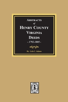 Abstracts of Deed Books 5 & 6, Henry County, Virginia, Oct. 1792-Dec. 1805