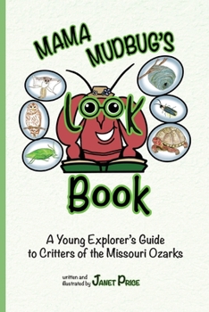 Paperback Mama Mudbug's Look Book: A Young Explorer's Guide to Critters of the Missouri Ozarks Book