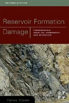 Hardcover Reservoir Formation Damage: Fundamentals, Modeling, Assessment, and Mitigation Book