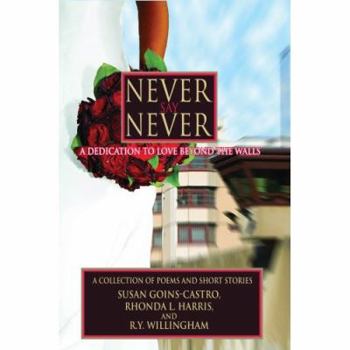 Paperback Never Say Never: A Dedication to Love Beyond the Walls Book