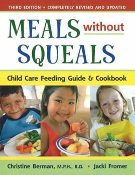 Paperback Meals Without Squeals: Child Care Feeding Guide & Cookbook Book