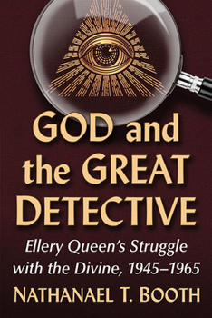Paperback God and the Great Detective: Ellery Queen's Struggle with the Divine, 1945-1965 Book