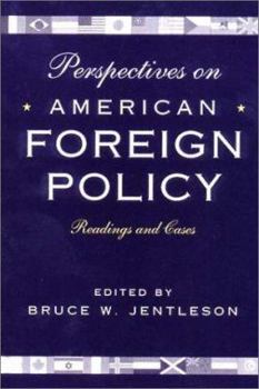 Perspectives on American Foreign Policy: Readings and Cases