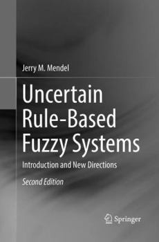 Paperback Uncertain Rule-Based Fuzzy Systems: Introduction and New Directions, 2nd Edition Book