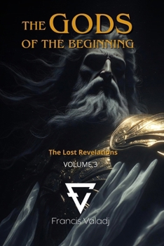 Paperback The Gods of the Beginning: Volume 3 Book