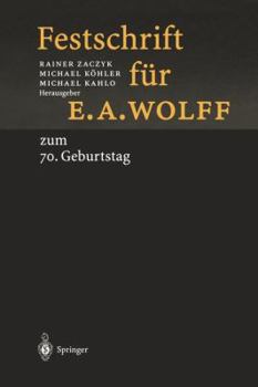 Festschrift Fa1/4r E.A. Wolff: Zum 70. Geburtstag Am 1.10.1998