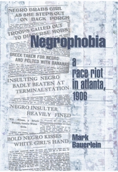 Paperback Negrophobia: A Race Riot in Atlanta, 1906 Book