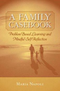 Paperback A Family Casebook: Problem-Based Learning and Mindful Self-Reflection Book