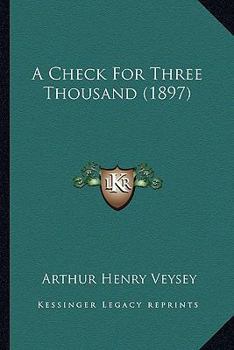Paperback A Check For Three Thousand (1897) Book